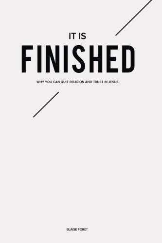 [Best] It is Finished: Why you can quit religion and trust in Jesus<br />[W.O.R.D]
