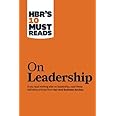 HBR's 10 Must Reads on Leadership (with featured article "What Makes an Effective Executive," by Peter F. Drucker)