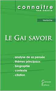 Fiche De Lecture Le Gai Savoir De Nietzsche Analyse Philosophique De Reference Et Resume Complet French Edition Nietzsche Friedrich Wilhelm Amazon Com Books