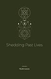 Shedding Past Lives by