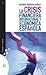La crisis financiera internacional y económica española (Cuadernos de frontera, Band 4)