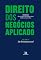 Livro Direito dos Negócios Aplicado - Volume II: do Direito Processual