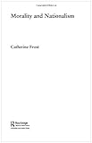 Morality and Nationalism, Frost, Catherine, 0415378990