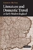 Literature and Domestic Travel in Early Modern England by Andrew McRae (2009-09-28) by 