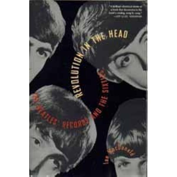 Revolution in the Head: The Beatles' Records and the Sixties