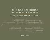 The Bacon House at Desert Mountain: An Homage to Early Modernism by
