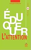 Eduquer l'attention by