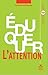 Eduquer l'attention by