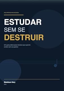 Livro Estudar sem se destruir : Como evoluir na música sem adoecer no processo
