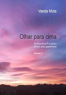 Livro Olhar Para Cima- Volume II: Reflexoes/Ficcoes de uma quarentena