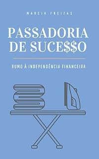 Livro Passadoria de Sucesso : Rumo à Independência Financeira