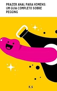 Livro Prazer Anal para Homens: Um Guia Completo sobre Pegging