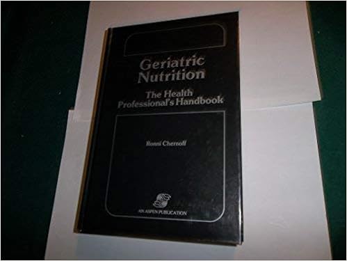 Geriatric Nutrition The Health Professionals Handbook - 