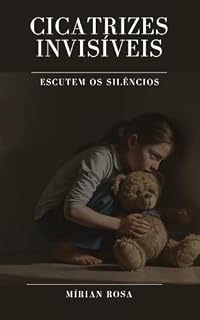 Livro Cicatrizes Invisíveis : Escutem Os Silêncios