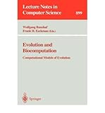 Evolution and Biocomputation : Computational Models of Evolution, , 0387590463