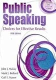 Public Speaking : Choices for Effective Results, Makay, John J. and Butland, Mark J., 0757529313