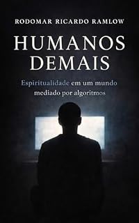 Livro Humanos Demais: Espiritualidade em um mundo mediado por algoritmos