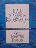 It all Started in Kindergarten : Unforgettable Stories for Listening and Conversation, Forman, Gail F., 0136309712
