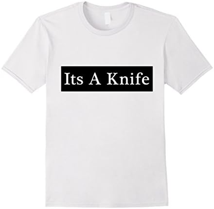 Men's It's a Knife Shirt - Savage Internet Meme Quote Small White