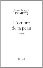 L' ombre de ta peau