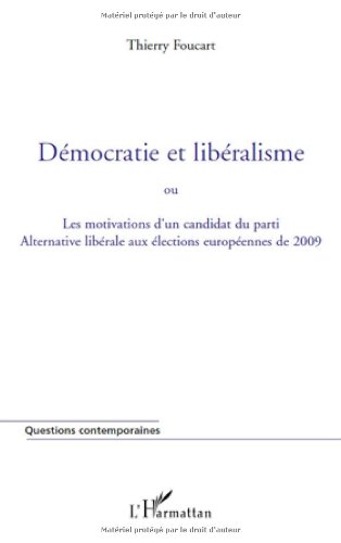 Démocratie et libéralisme ou Les motivations d'un candidat du parti Alternative libérale aux élections européennes de 2009