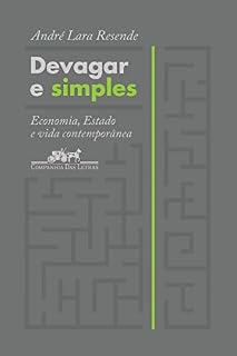 Livro Devagar e simples: Economia, Estado e vida contemporânea