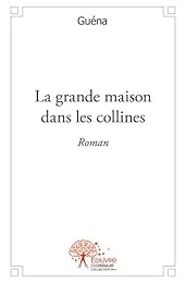 La  grande maison dans les collines