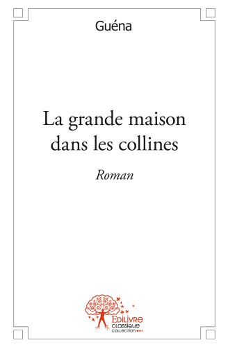 La  grande maison dans les collines