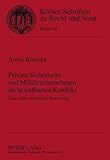 Private Sicherheits- und Militärunternehmen im bewaffneten Konflikt : Eine völkerrechtliche Bewertung, Köhler, Anna, 3631599781