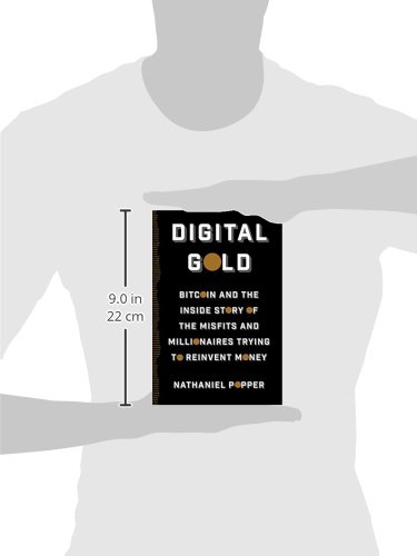 Digital-Gold-Bitcoin-and-the-Inside-Story-of-the-Misfits-and-Millionaires-Trying-to-Reinvent-Money