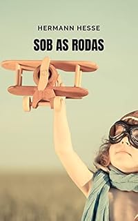 Livro Sob as Rodas: O primeiro romance de Hermann Hesse