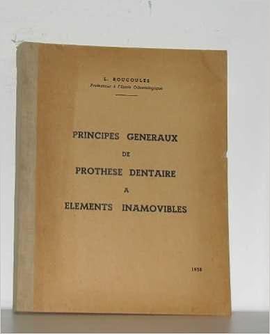 Telechargements De Livres Pda Principes Generaux De Prothese Dentaire A Elements Inamovibles Pdf Telecharger Le Livre Electronique Gratuitement