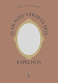 Livro O MUNDO ATRAVÉS DOS ESPELHOS