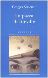 George Simenon - La pazza di Itterville (2008)