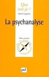 La Psychanalyse - Que sais je ? n° 660