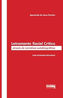 Livro Letramento Racial Crítico Através de Narrativas autobiográficas: Com atividades reflexivas