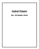 Student Planner 2018-2019: Weekly and Monthly Student Academic Calendar + Schedule Organizer | July 2018 - December 2019 (Volume 2) by Rena W. Butler