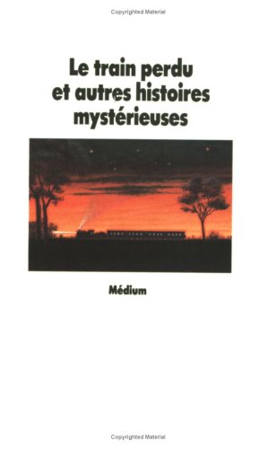 Le  Train perdu et autres histoires mystérieuses