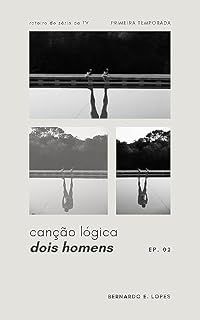 Livro Canção Lógica: DOIS HOMENS | 1ª Temporada | Episódio 2