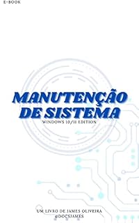 Livro Manutenção do Sistema Operacional Windows: Manual Simples: Manutenção do Sistema Operacional Windows 10 e 11