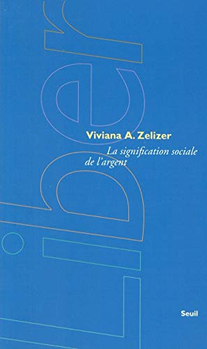 La signification sociale de l'argent by Viviana Zelizer