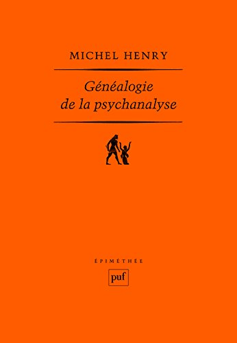 Généalogie de la psychanalyse : Le commencement perdu by Michel Henry