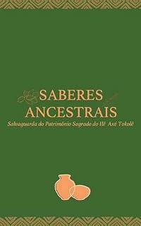 Livro Saberes Ancestrais: Salvaguarda do Patrimônio Sagrado do Ilê Axé Tokolê