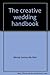 The creative wedding handbook by 