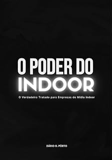 Livro O Poder do Indoor: O Verdadeiro Tratado para Empresas de Mídia Indoor