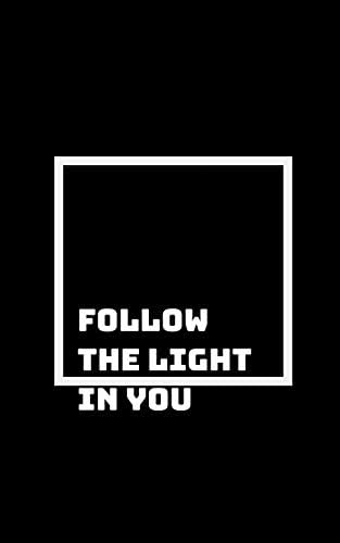 The Light In You Marks The Treasure: The Treasure That Is Inside Of You Wants To Be Found Paperback – 9 Jan 2019