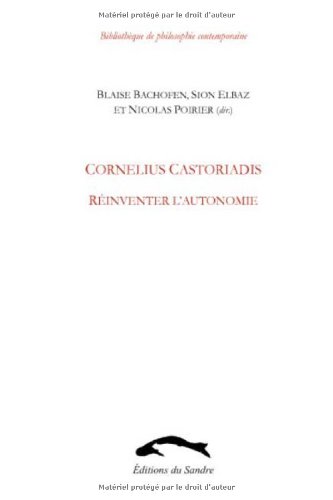 Cornélius Castoriadis, réinventer l'autonomie