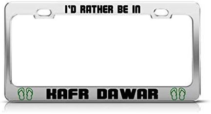 I'd Rather Be In Kafr Dawar Egypt Funny License Plate Frame Car Auto Tag Holder