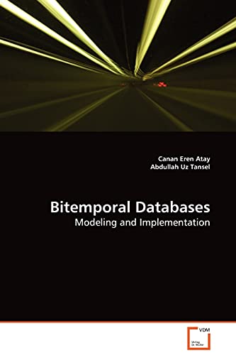 Bitemporal Databases: Modeling and Implementation cover