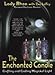 The Enchanted Candle: Crafting and Casting Magickal Light by 